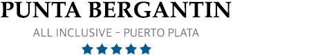 Punta Bergantin Resorts - Puerto Plata – Punta Bergantin All Inclusive Resorts  